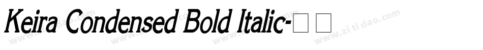 Keira Condensed Bold Italic字体转换